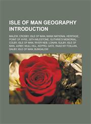 Isle of Man Geography Introduction Malew, Crosby, Isle of Man, Manx National Heritage, Point of Ayre, 26th Milestone, Guthrie's Memorial, Colby, Isle,1155926676,9781155926674