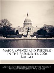 Major Savings and Reforms in the President's 2006 Budget,1240379595,9781240379590