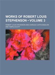 Works of Robert Louis Stephenson (Volume 3),1154419908,9781154419900