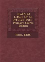 Unofficial Letters Of An Official's Wife - Primary Source Edition,1293062960,9781293062968