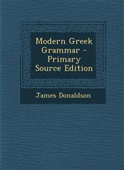 Modern Greek Grammar - Primary Source Edition,1294323601,9781294323600