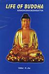 Life of Buddha Asvaghosha Bodhisattva: Translated from Sanscrit into Chinese by Dharmaraksha, A.D. 420,8190672428,9788190672429