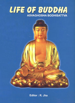 Life of Buddha Asvaghosha Bodhisattva: Translated from Sanscrit into Chinese by Dharmaraksha, A.D. 420,8190672428,9788190672429