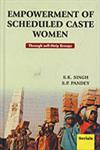 Empowerment of Scheduled Caste Women Through Self-Help Groups 1st Published,8183870570,9788183870573