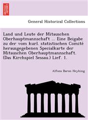 Land und Leute der Mitauschen Oberhauptmannschaft ... Eine Beigabe zu der vom kurl. statistischen Comité herausgegebenen Specialkarte der Mitauschen Oberhauptmannschaft. (Das Kirchspiel Sessau.) Lief. 1.,1241759987,9781241759988