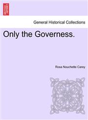 Only the Governess.,1241221154,9781241221157
