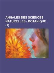 Annales Des Sciences Naturelles Botanique (1),1236128656,9781236128652
