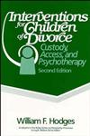 Interventions for Children of Divorce Custody, Access, and Psychotherapy,0471522554,9780471522553