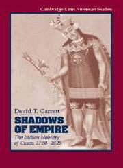 Shadows of Empire The Indian Nobility of Cusco, 1750-1825,052184634X,9780521846349