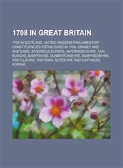 1708 in Great Britain 1st Parliament of Great Britain,1156355753,9781156355756