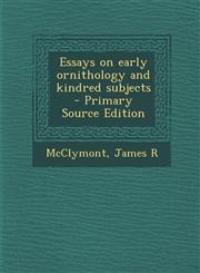 Essays on Early Ornithology and Kindred Subjects - Primary Source Edition,1289676720,9781289676728