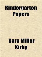 Kindergarten Papers,1152550284,9781152550285