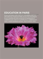 Education in Paris École nationale des ponts et chaussées, Institut d'Études Politiques de Paris, École Polytechnique,1156451086,9781156451083