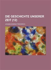 Die Geschichte Unserer Zeit (12 ),1154633047,9781154633047