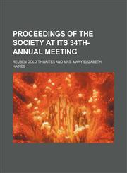 Proceedings of the society at its 34th- annual meeting,1151187704,9781151187703