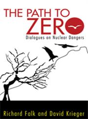 The Path to Zero Dialogues on Nuclear Dangers,1612052142,9781612052144