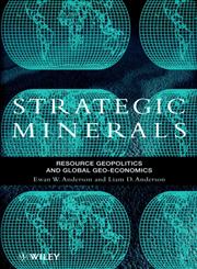 Strategic Minerals Resource Geopolitics and Global Geo-Economics 1st Edition,0471974021,9780471974024
