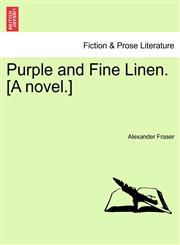 Purple and Fine Linen. [A Novel.],1240882793,9781240882793