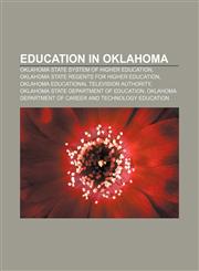 Education in Oklahoma Oklahoma State System of Higher Education, Oklahoma State Regents for Higher Education,1157595561,9781157595564