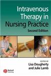 Intravenous Therapy in Nursing Practice 2nd Edition,1405146478,9781405146470