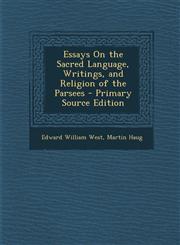 Essays on the Sacred Language, Writings, and Religion of the Parsees - Primary Source Edition,1293437298,9781293437292