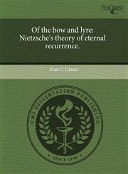 Of the bow and lyre Nietzsche's theory of eternal recurrence.,1241827206,9781241827205