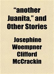 "another Juanita," and Other Stories,1151891665,9781151891662