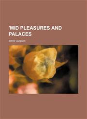 'mid Pleasures and Palaces,1150892250,9781150892257