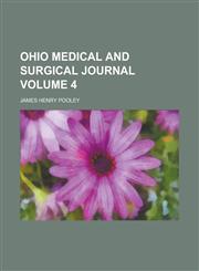 Ohio Medical and Surgical Journal Volume 4,1153843188,9781153843188