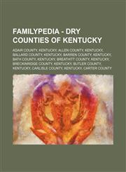 Familypedia - Dry counties of Kentucky Adair County, Kentucky, Allen County, Kentucky, Ballard County, Kentucky, Barren County, Kentucky, Bath County, Kentucky, Breathitt County, Kentucky, Breckinridge County, Kentucky, Butler County, Kentucky, Carlisle,123481126X,9781234811266