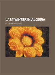 Last Winter in Algeria,1150675306,9781150675300