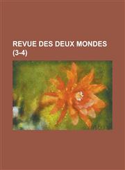 Revue Des Deux Mondes (3-4 ),1231968575,9781231968574