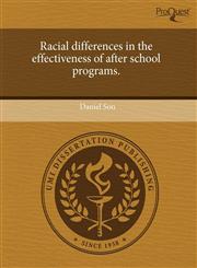Racial differences in the effectiveness of after school programs.,1244586455,9781244586451