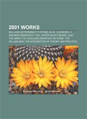 2001 works Bin Ladin Determined To Strike in US, Claymore, A Reader's Manifesto, Tag, United Buddy Bears, Jazz,1157457479,9781157457473