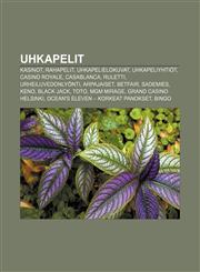 Uhkapelit Kasinot, Rahapelit, Uhkapelielokuvat, Uhkapeliyhtiöt, Casino Royale, Casablanca, Ruletti, Urheiluvedonlyönti, Arpajaiset, Betfair,1232047716,9781232047711
