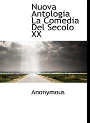 Nuova Antologia La Comedia Del Secolo XX,1116126060,9781116126068