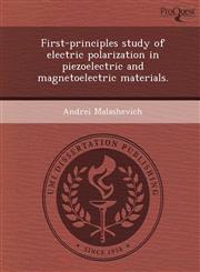First-principles study of electric polarization in piezoelectric and magnetoelectric materials.,1243684712,9781243684714
