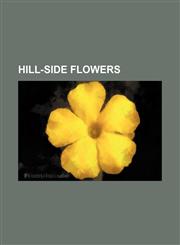 Hill-side flowers,1151441015,9781151441010