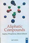 Aliphatic Compounds Sulphur, Phosphorus Silicon and Boron,8183561799,9788183561792