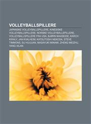 Volleyballspillere Japanske volleyballspillere, Kinesiske volleyballspillere, Norske volleyballspillere, Volleyballspillere fra USA,1232806005,9781232806004
