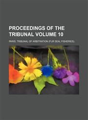 Proceedings of the Tribunal Volume 10,1130925293,9781130925296