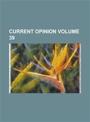 Current opinion Volume 39,1230050833,9781230050836