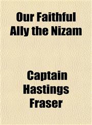 Our Faithful Ally the Nizam,115308628X,9781153086288