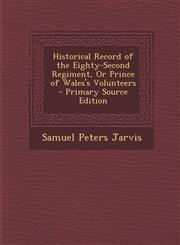 Historical Record of the Eighty-Second Regiment, or Prince of Wales's Volunteers,1289551219,9781289551216