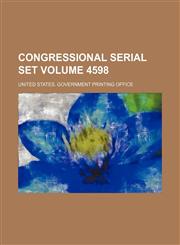 Congressional serial set Volume 4598,1130322815,9781130322811