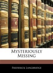 Mysteriously Missing,1141090937,9781141090938