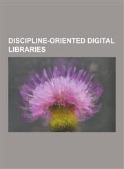Discipline-Oriented Digital Libraries Ambling Audio Books, Analytical Sciences Digital Library, Anemi, the Digital Library of Modern Greek Studies, a,115517691X,9781155176918