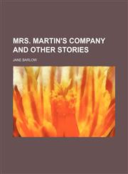 Mrs. Martin's company and other stories,1151534374,9781151534378
