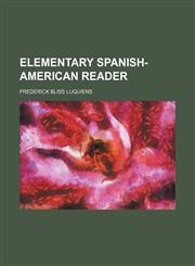Elementary Spanish-American reader,115105142X,9781151051424