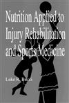 Nutrition Applied to Injury Rehabilitation and Sports Medicine,084937913X,9780849379130